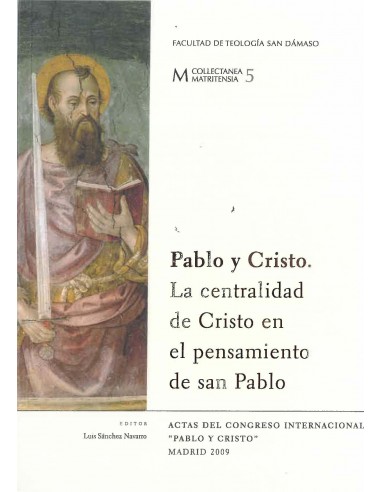 Pablo y Cristo. La centralidad de Cristo en el...