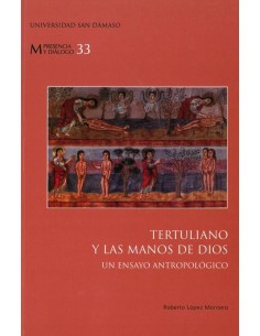 Tertuliano y las manos de Dios. Un ensayo antropológico