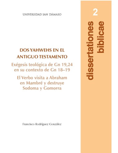 Dos Yahwehs en el Antiguo Testamento. Exégesis...