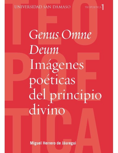 Genus Omne Deum. Imágenes poéticas del...